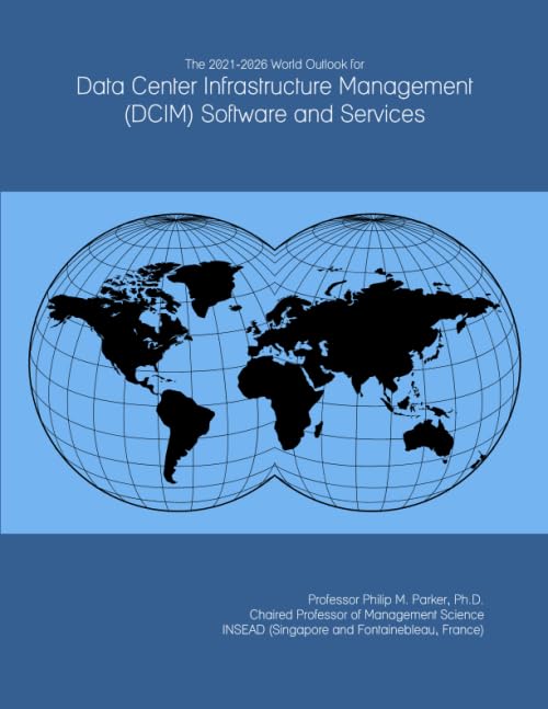 The 2021-2026 World Outlook for Data Center Infrastructure Management (DCIM) Software and Services