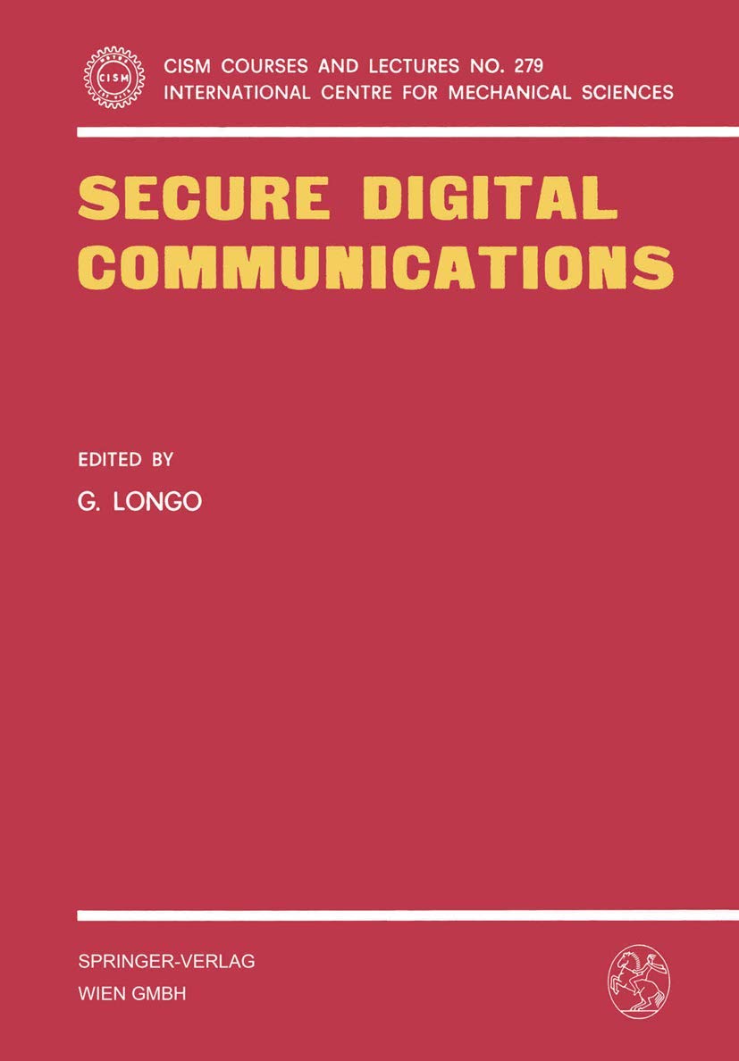 Secure Digital Communications (CISM International Centre for Mechanical Sciences, 279)