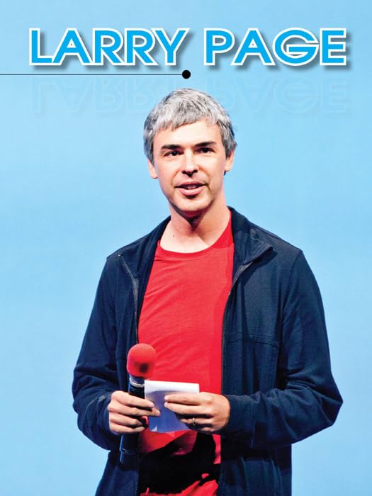 Larry Page: The Innovator and Co-Founder of Google and Alphabet Inc.