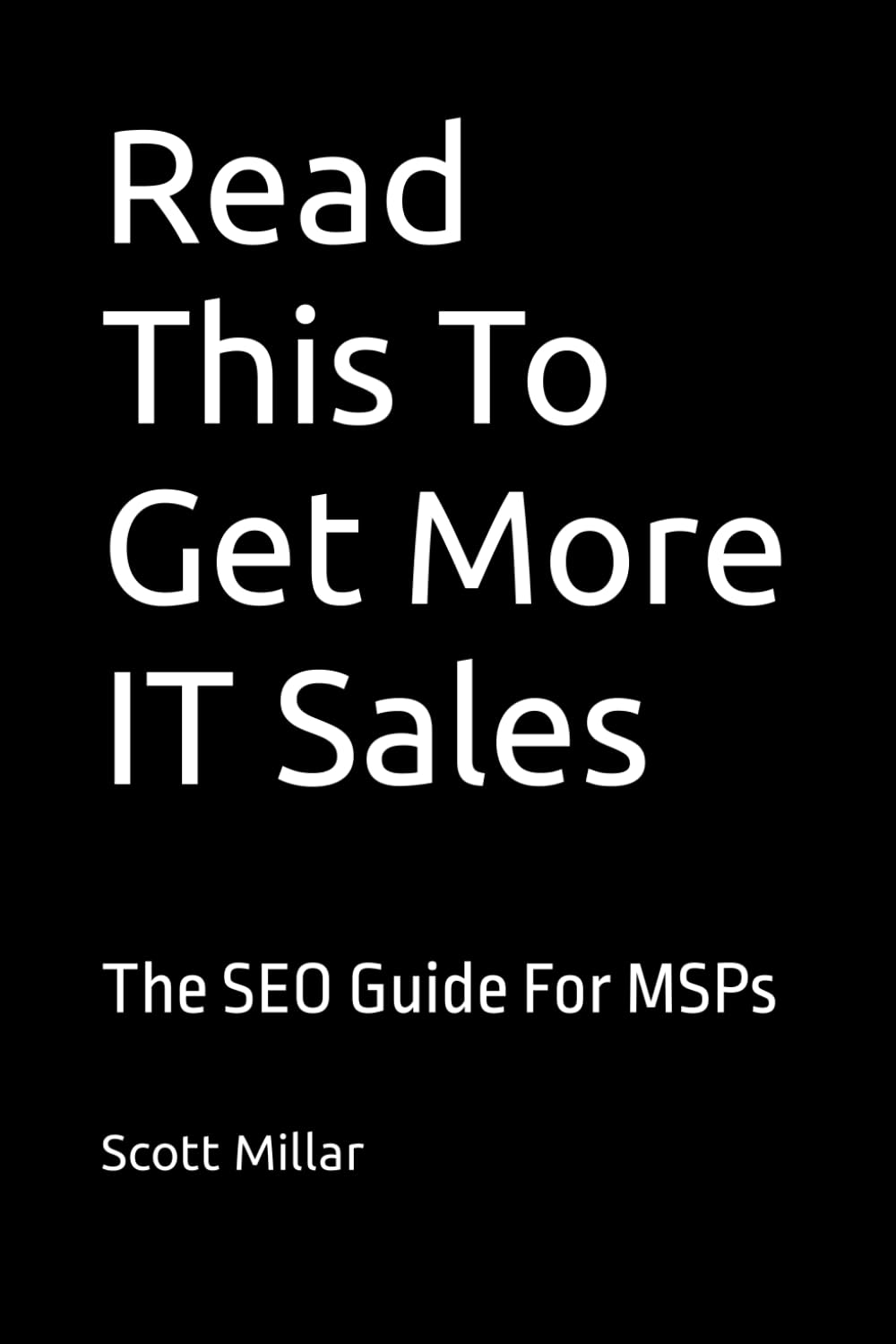 The SEO Guide For MSPs: Read This To Get More IT Sales