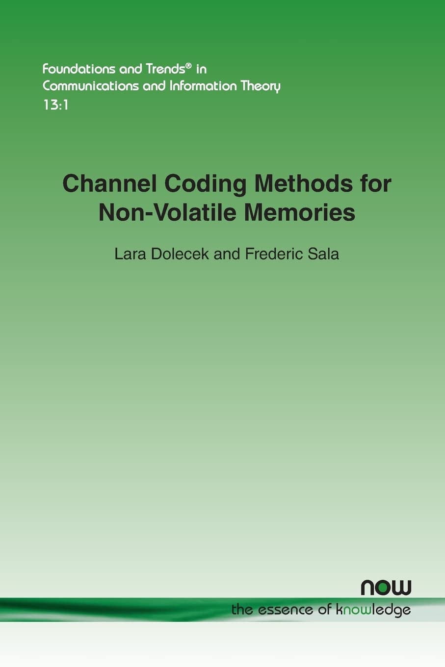 Channel Coding Methods for Non-Volatile Memories (Foundations and Trends(r) in Communications and Information)