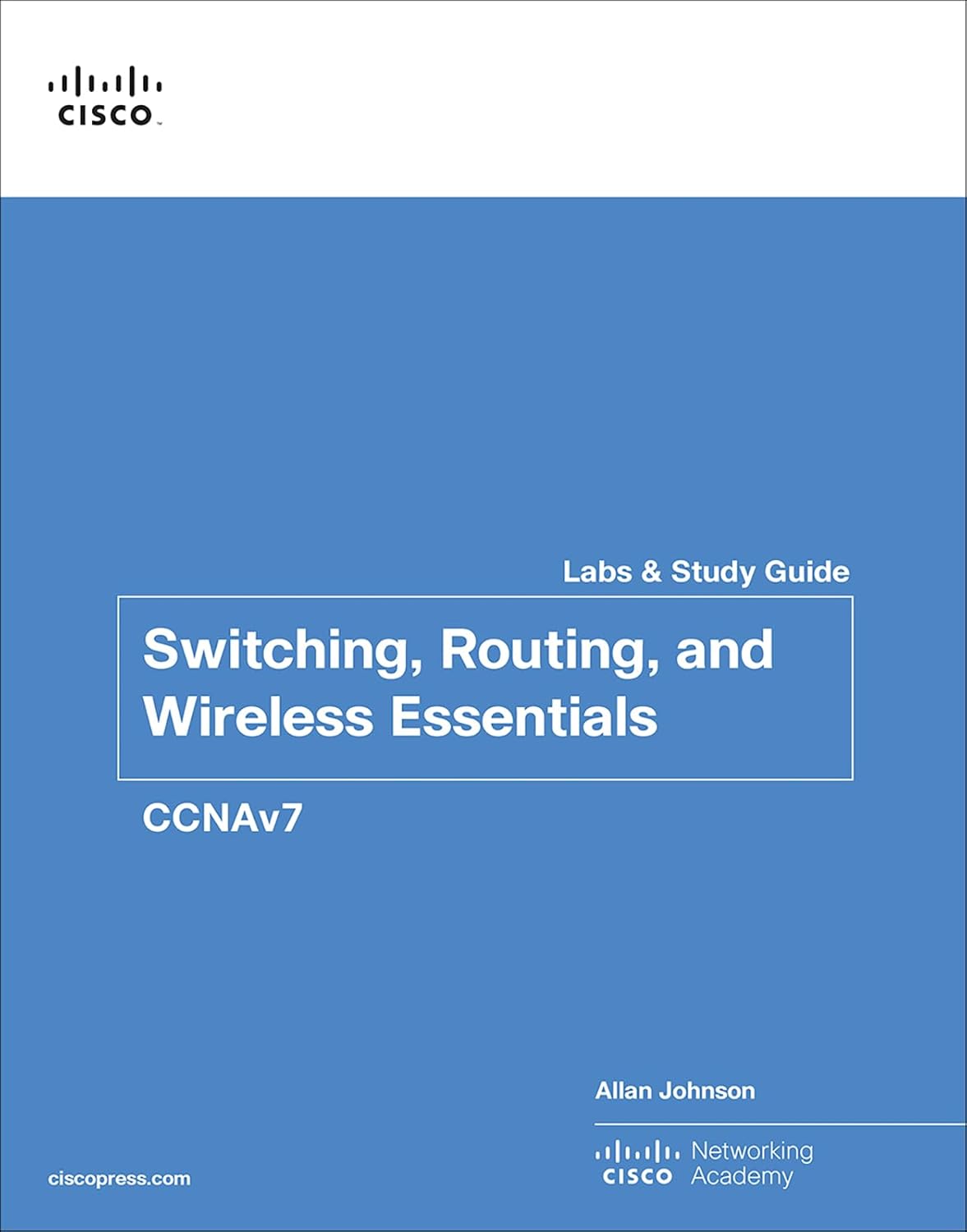 Switching, Routing, and Wireless Essentials Labs and Study Guide (CCNAv7) (Lab Companion)