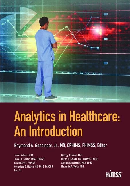 Analytics in Healthcare: An Introduction (HIMSS Book Series)