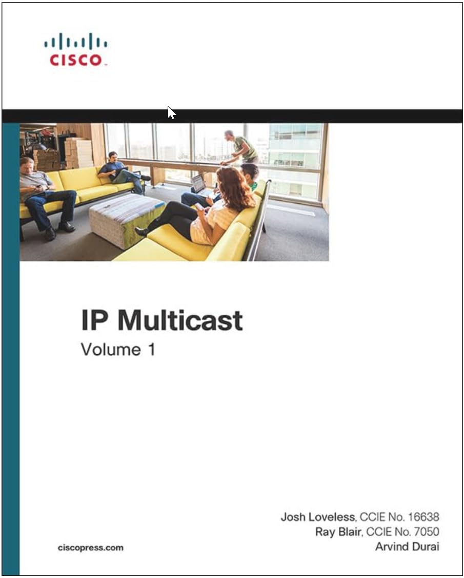 IP Multicast: Cisco IP Multicast Networking, Volume 1 (Networking Technology)