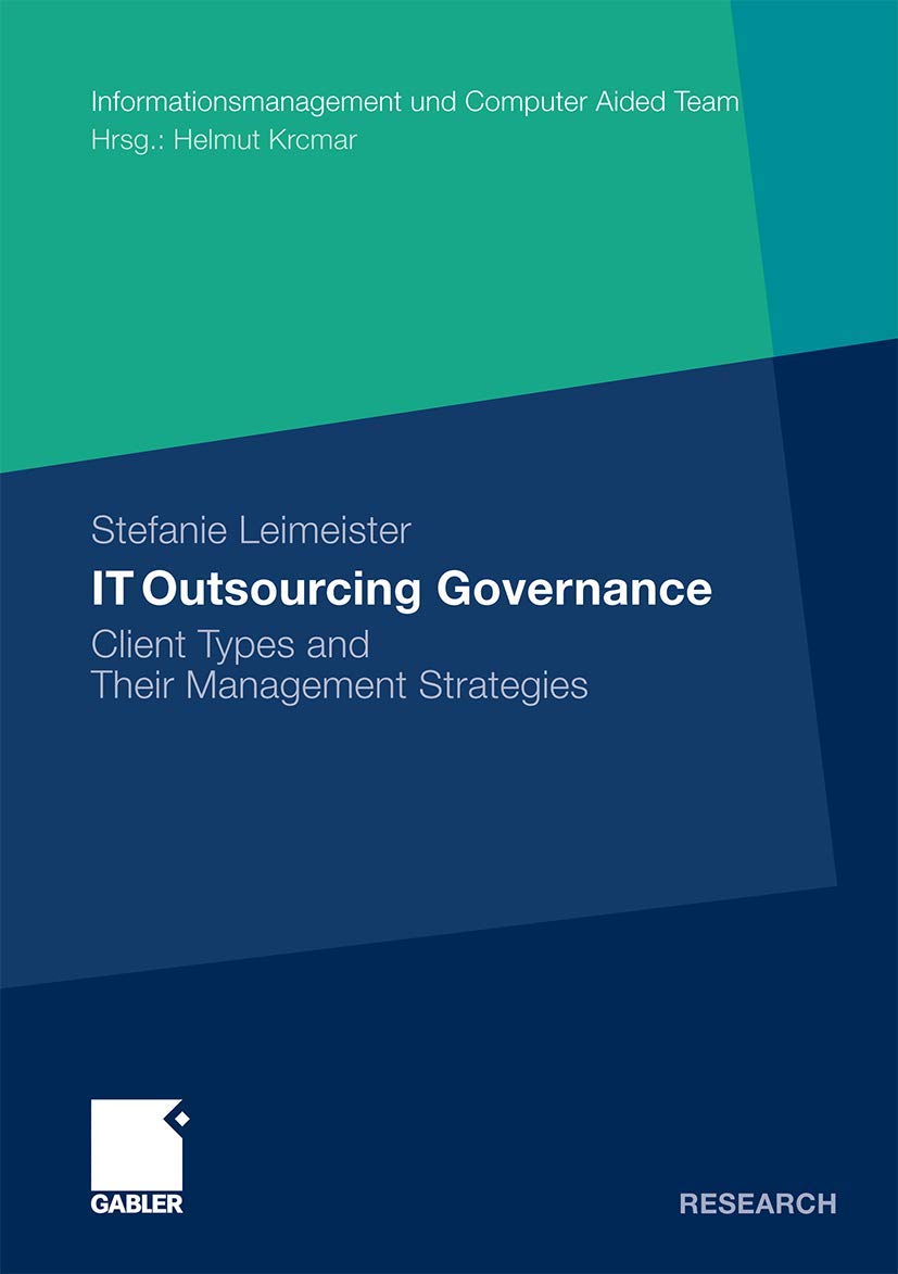 IT Outsourcing Governance: Client Types and Their Management Strategies (Informationsmanagement und Computer Aided Team)