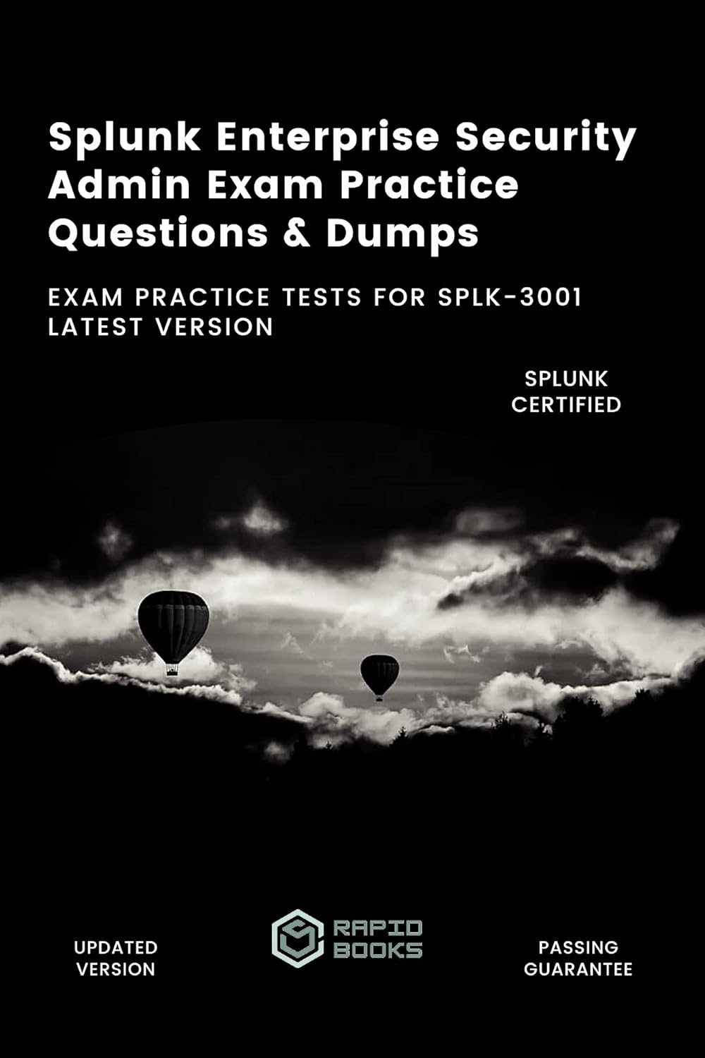 Splunk Enterprise Security Admin Exam Practice Questions & Dumps: Exam Practice Tests For SPLK-3001 Latest Version