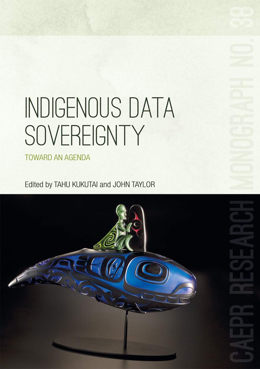 Indigenous Data Sovereignty: Toward an agenda (Centre for Aboriginal Economic Policy Research (CAEPR))