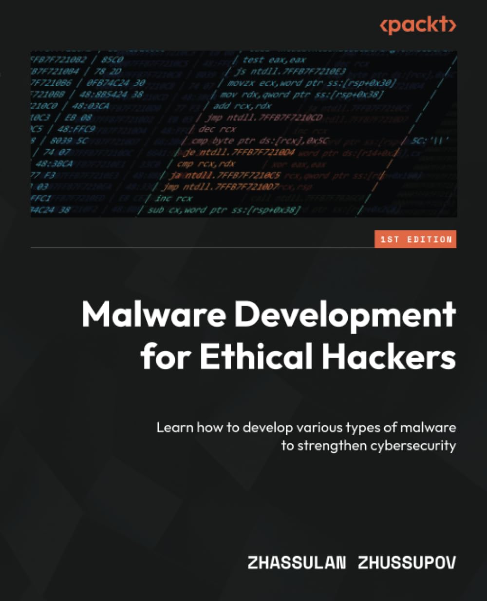 Malware Development for Ethical Hackers: Learn how to develop various types of malware to strengthen cybersecurity