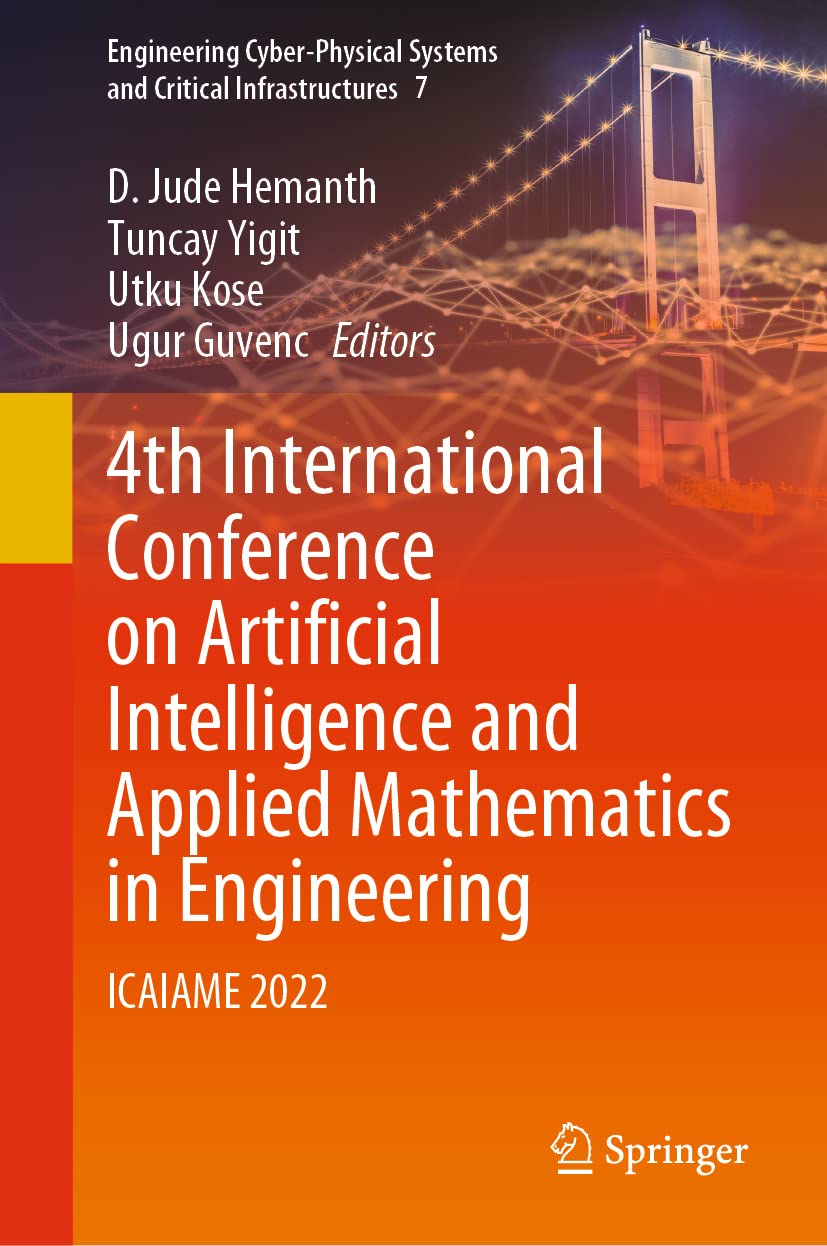 4th International Conference on Artificial Intelligence and Applied Mathematics in Engineering: ICAIAME 2022 (Engineering Cyber-Physical Systems and Critical Infrastructures, 7)