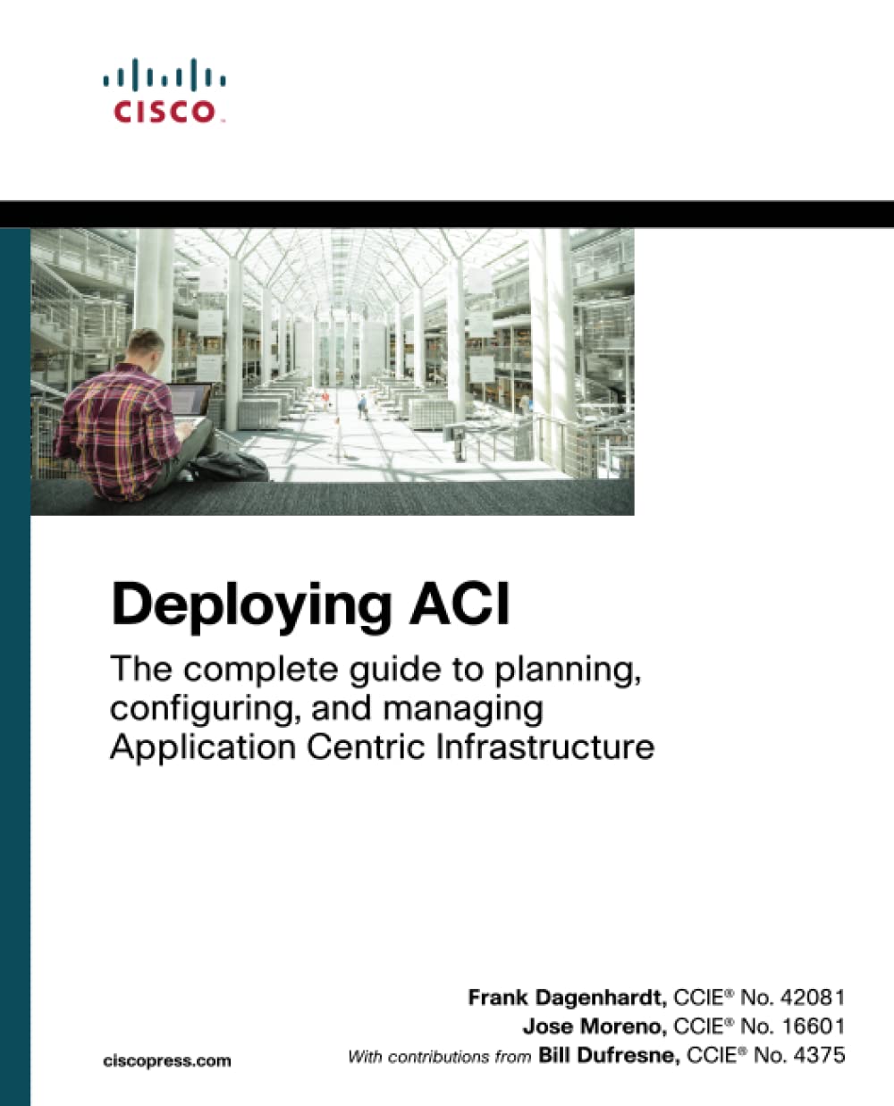 Deploying ACI: The complete guide to planning, configuring, and managing Application Centric Infrastructure