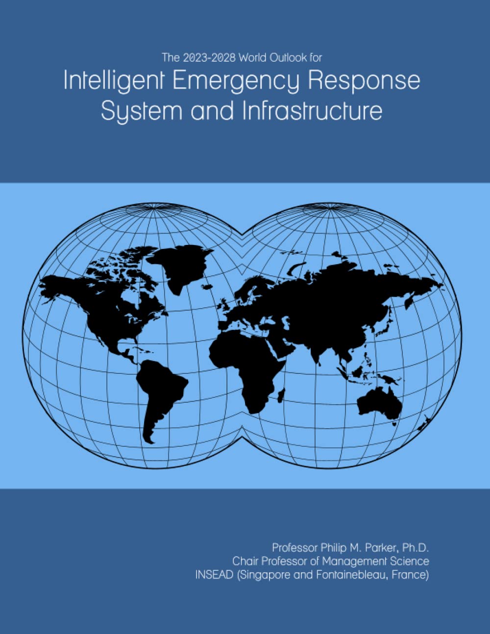 The 2023-2028 World Outlook for Intelligent Emergency Response System and Infrastructure