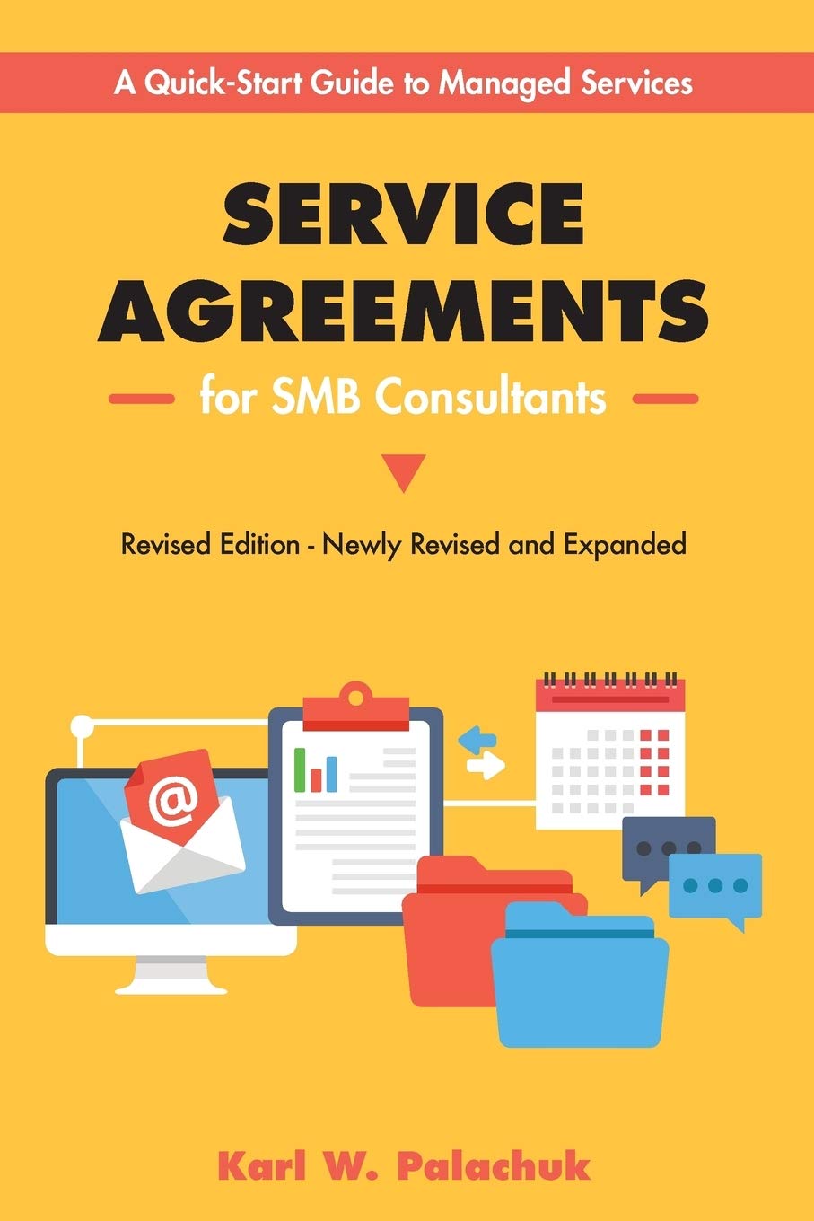 Service Agreements for SMB Consultants – Revised Edition: A Quick-Start Guide to Managed Services