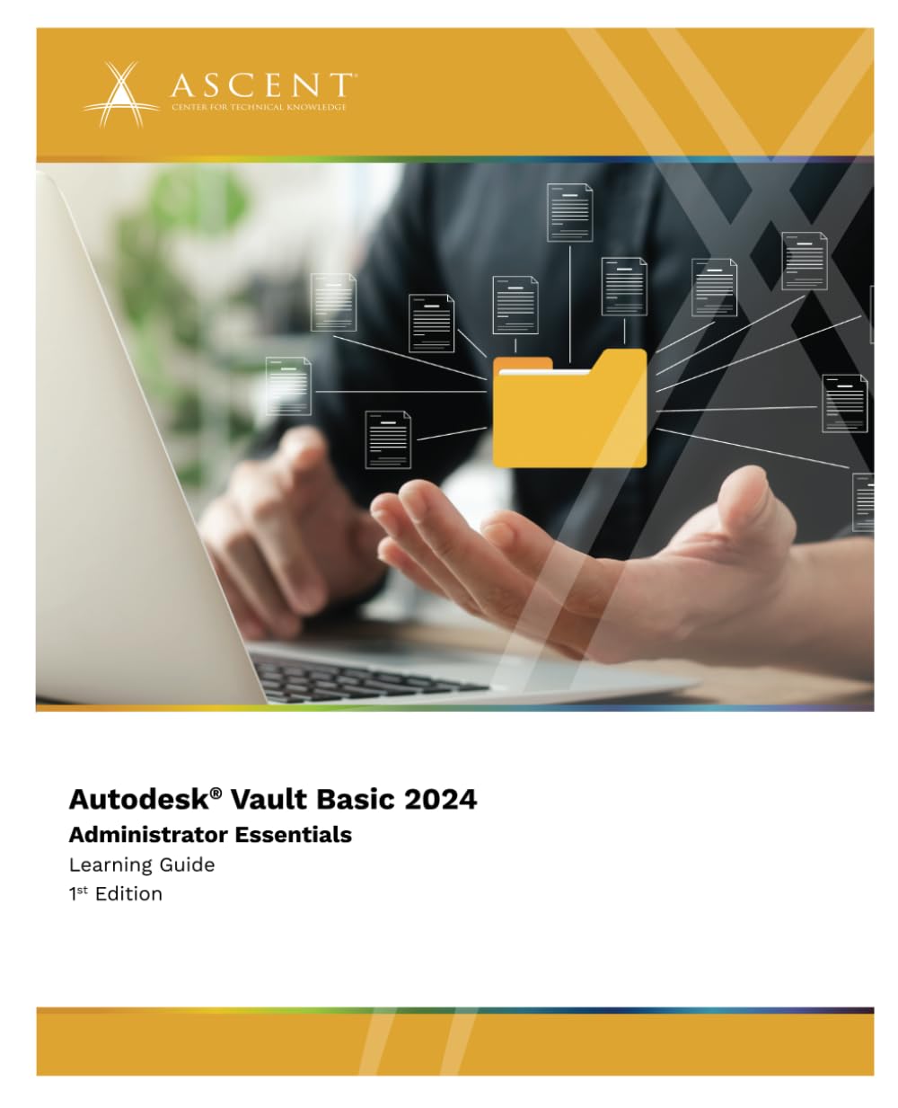 Autodesk Vault Basic 2024: Administrator Essentials (Autodesk Vault 2024)