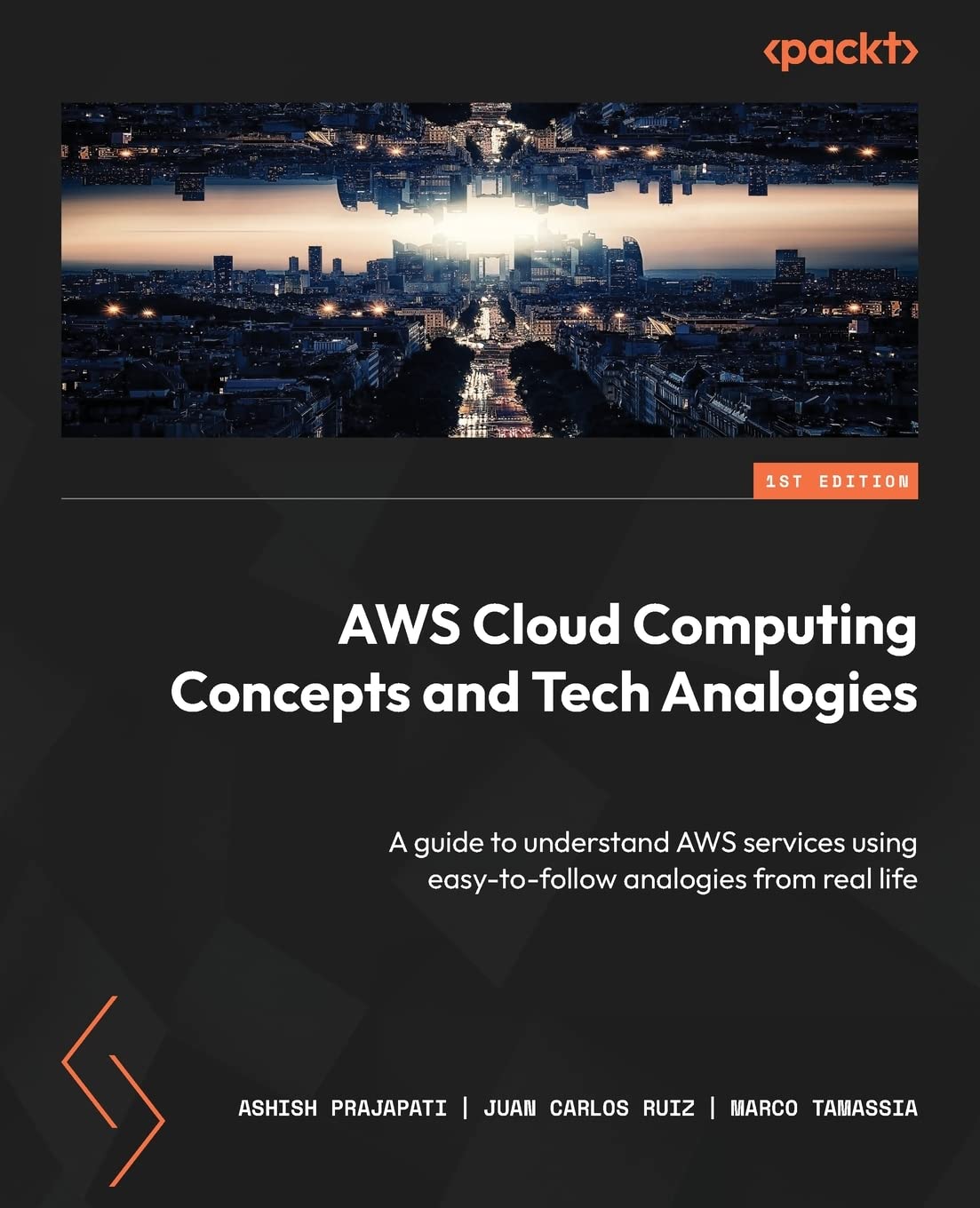 AWS Cloud Computing Concepts and Tech Analogies: A guide to understand AWS services using easy-to-follow analogies from real life