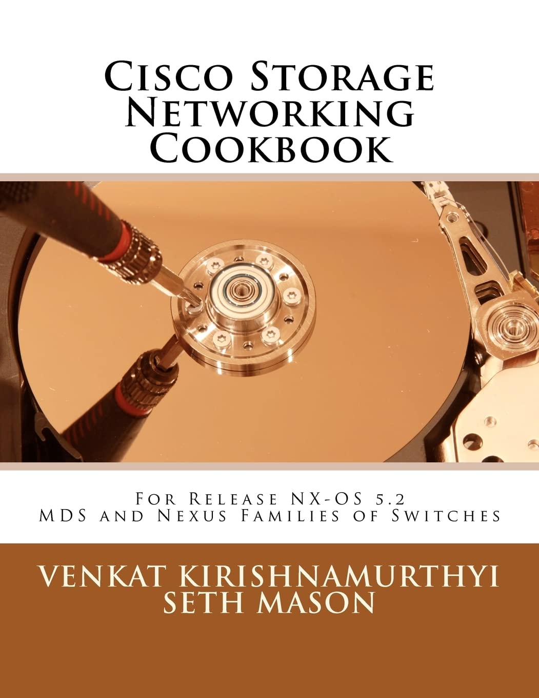 Cisco Storage Networking Cookbook: For NX-OS release 5.2 MDS and Nexus Families of Switches