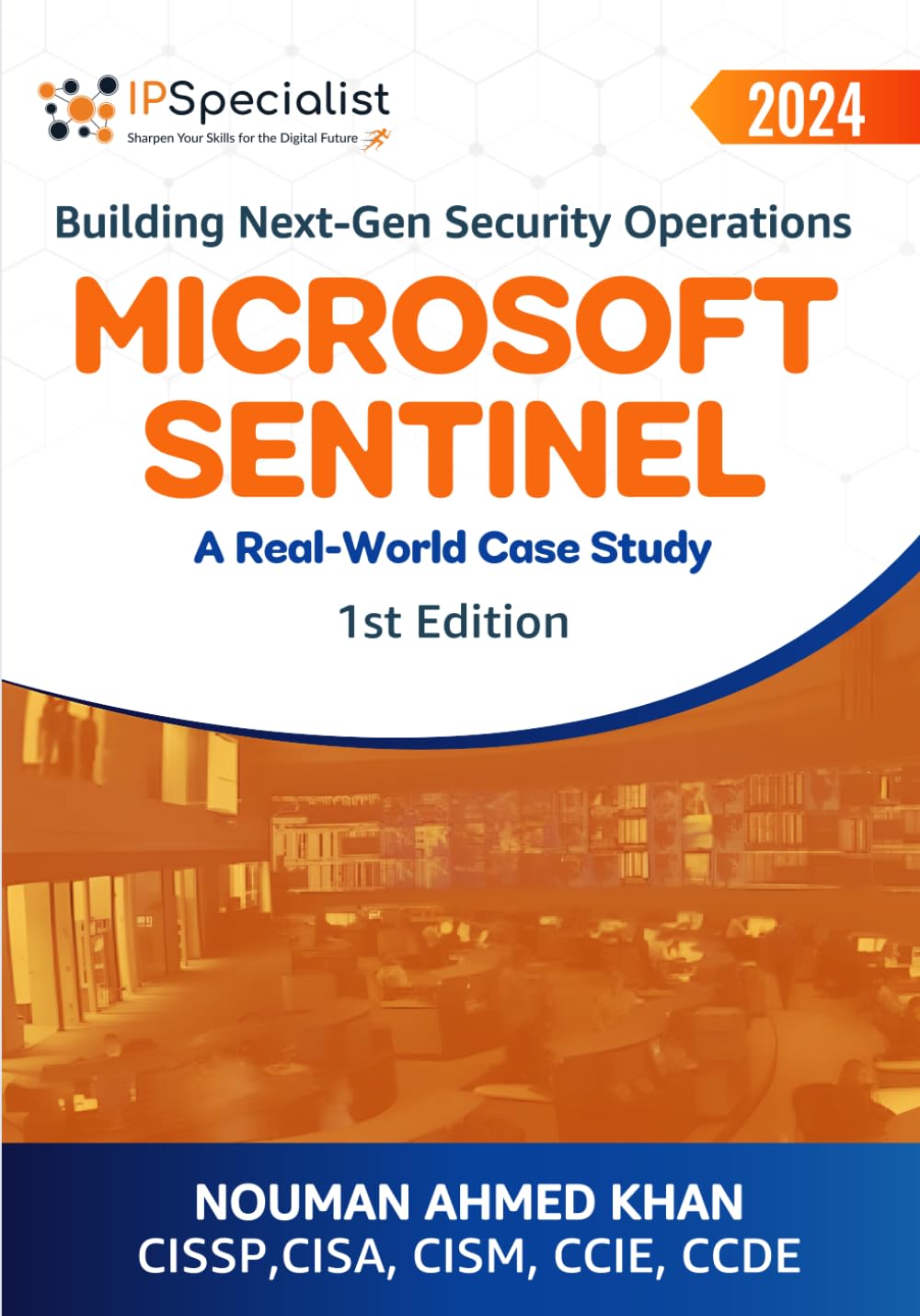 Building Next-Gen Security Operations Microsoft Sentinel: A Real-World Case Study: 1st Edition – 2024