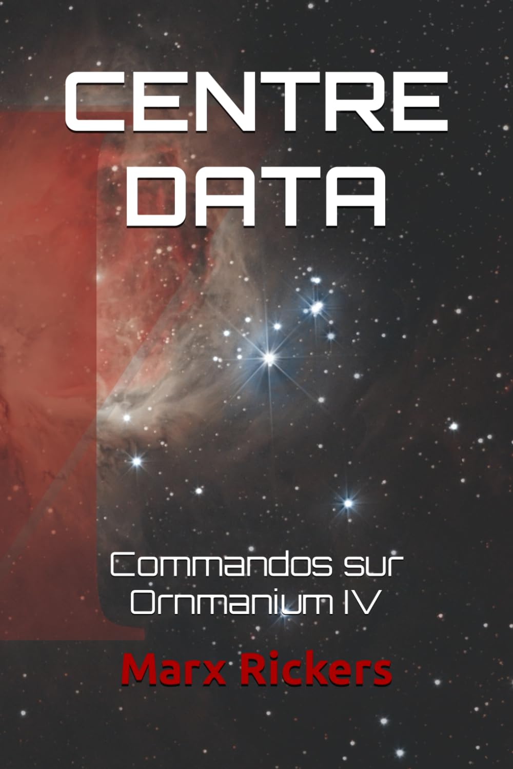 CENTRE DATA: Commandos sur Ornmanium IV (Les Chroniques des Trois Galaxies) (French Edition)