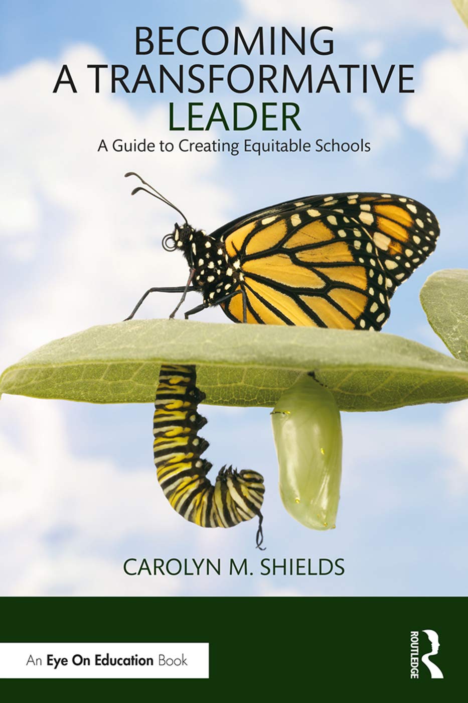 Becoming a Transformative Leader: A Guide to Creating Equitable Schools (Eye on Education)