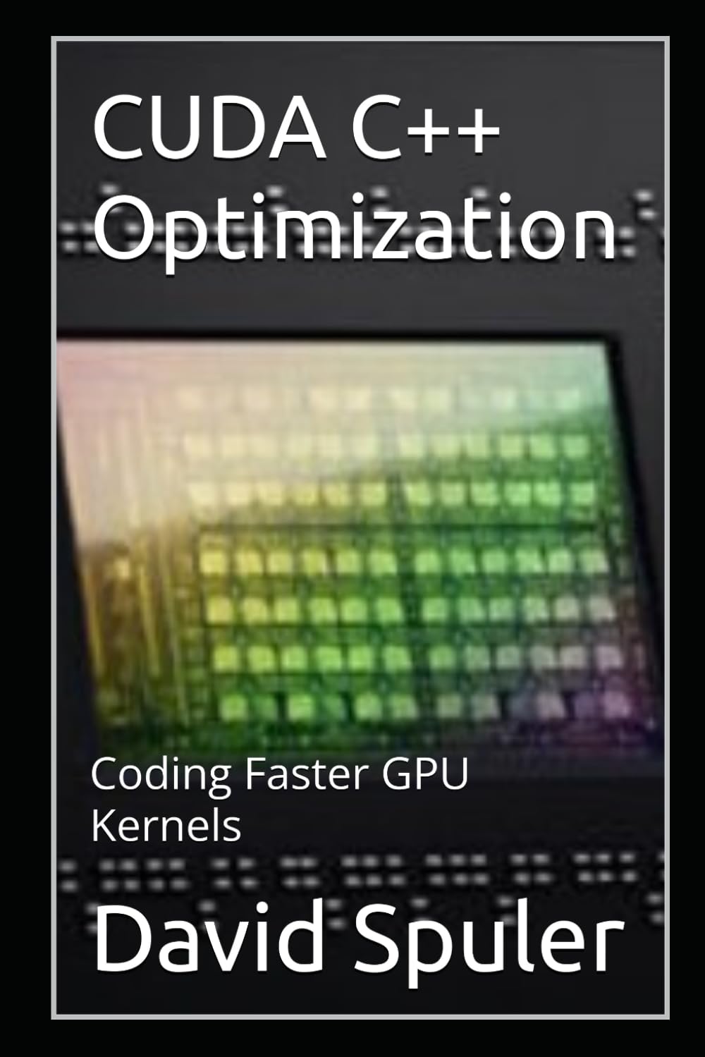 CUDA C++ Optimization: Coding Faster GPU Kernels (Generative AI Programming in C++)