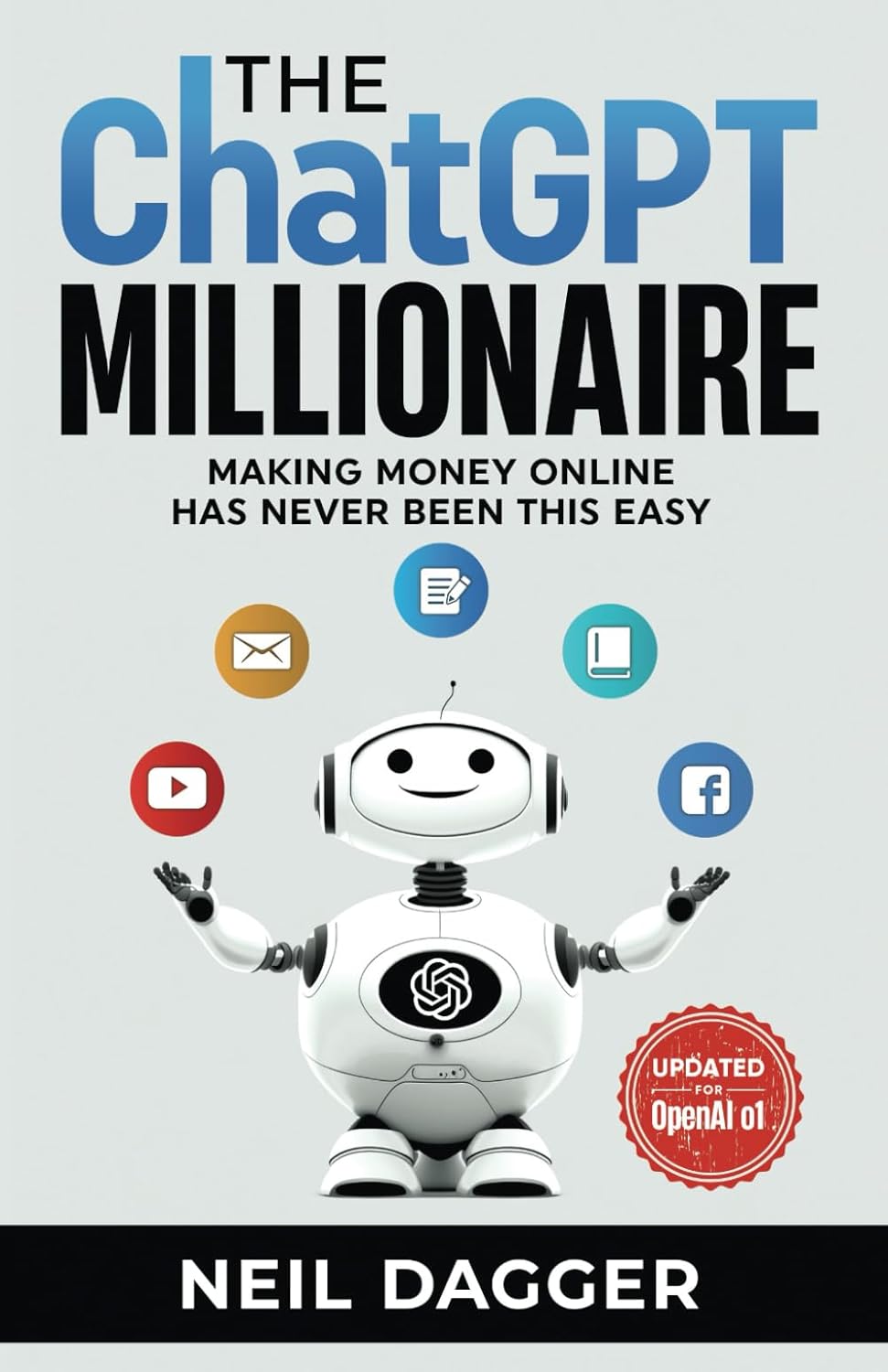 The ChatGPT Millionaire: Making Money Online has never been this EASY (The AI Wealth Engine – How to make money using Chat GPT and Generative AI)