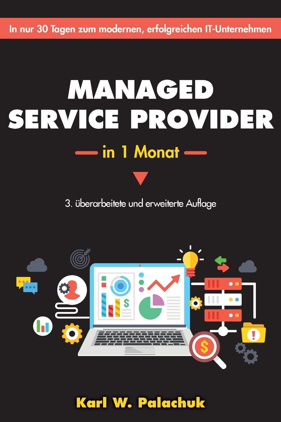 Managed Service Provider in 1 Monat: In Nur 30 Tagen Zum Modernen, Erfolgreichen It-Unternehmen (German Edition)