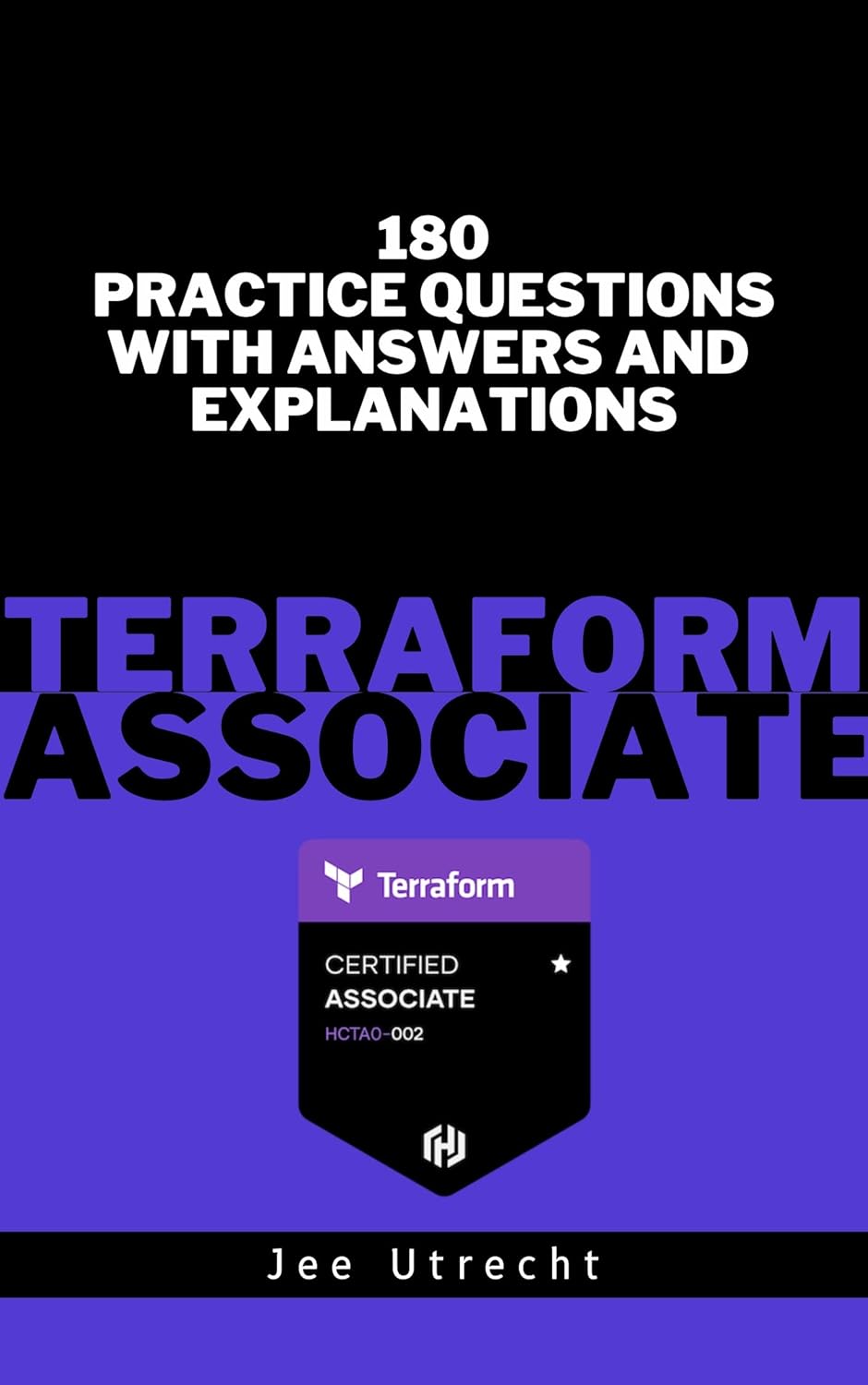 Terraform Associate – Practice tests: 180 Questions with Answers and Explanations