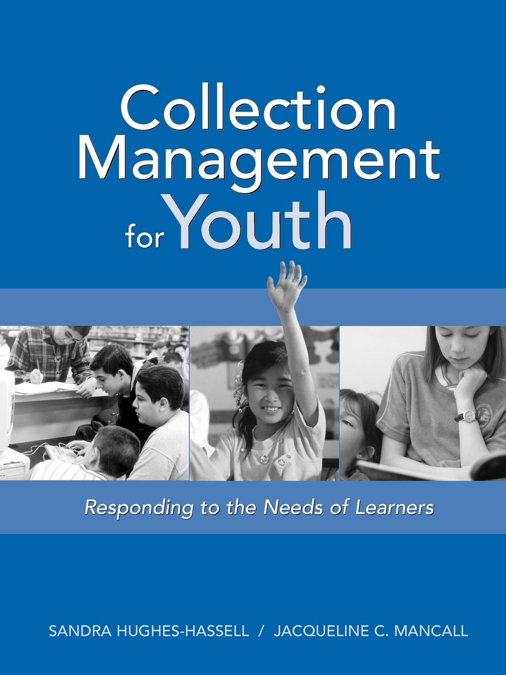 Collection Management for Youth: Responding to the Needs of Learners