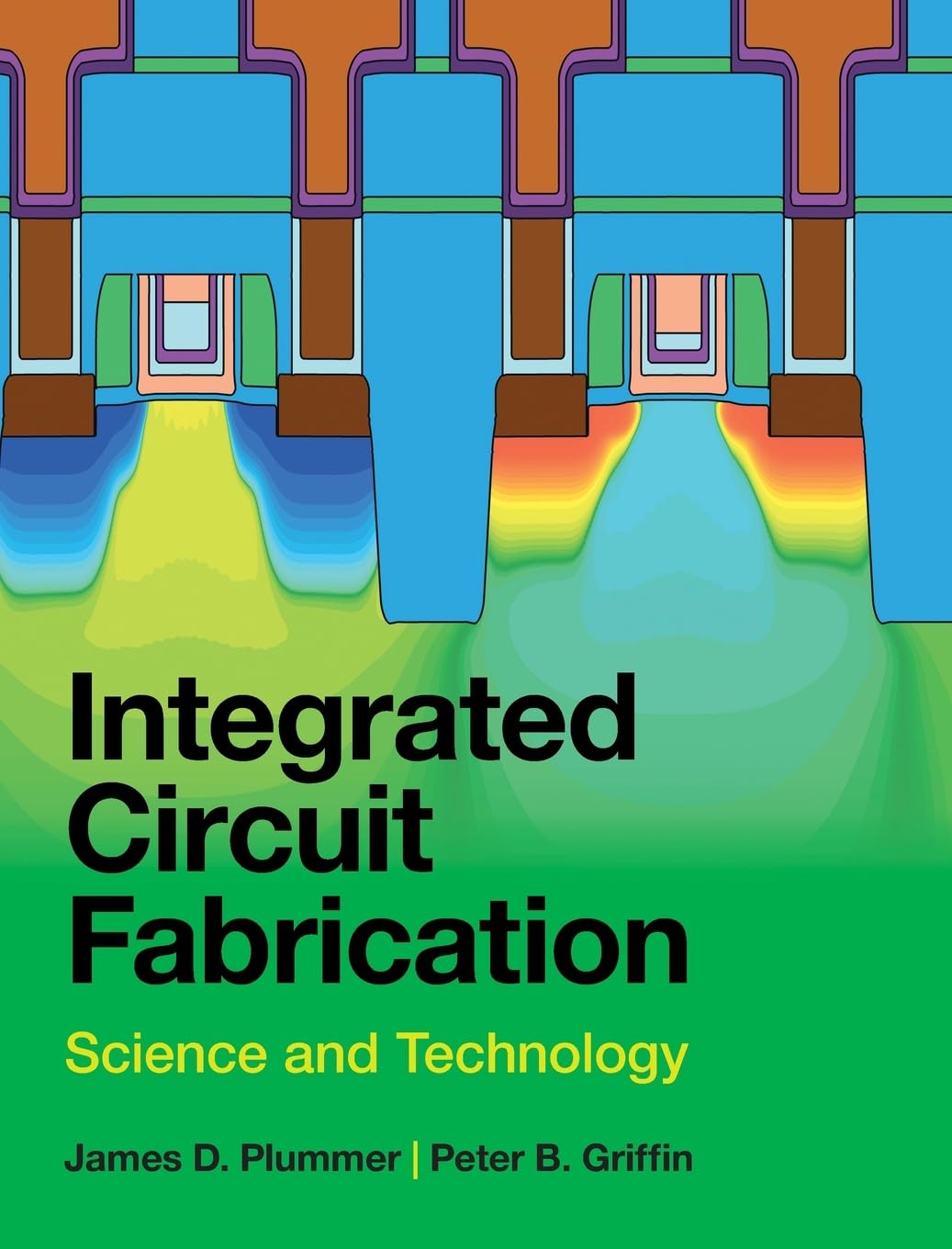 Integrated Circuit Fabrication: Science and Technology