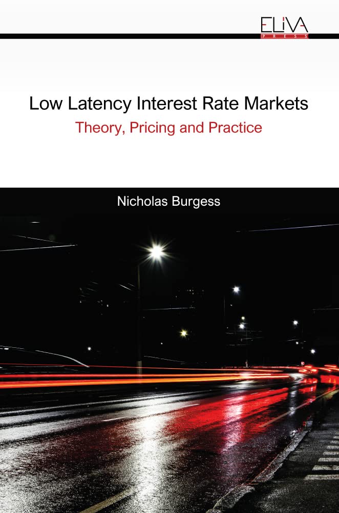 Low Latency Interest Rate Markets: Theory, Pricing and Practice