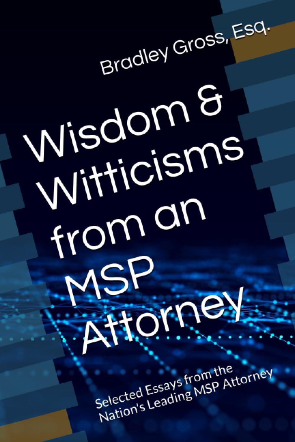 Wisdom & Witticisms from an MSP Attorney