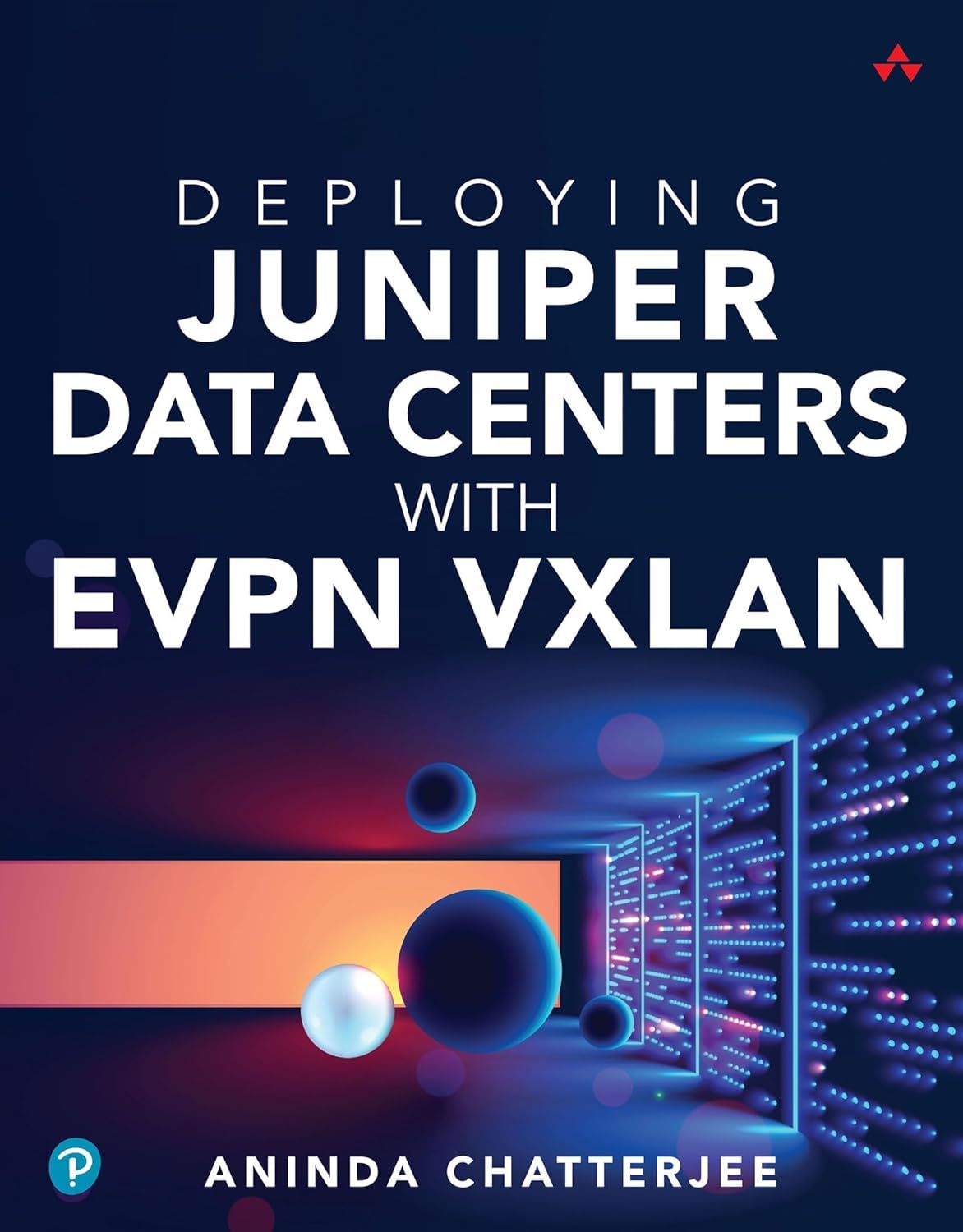 Deploying Juniper Data Centers with EVPN VXLAN