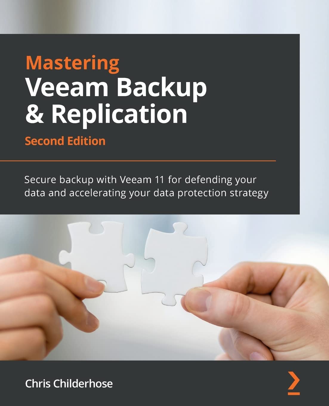 Mastering Veeam Backup & Replication – Second Edition: Secure backup with Veeam 11 for defending your data and accelerating your data protection strategy