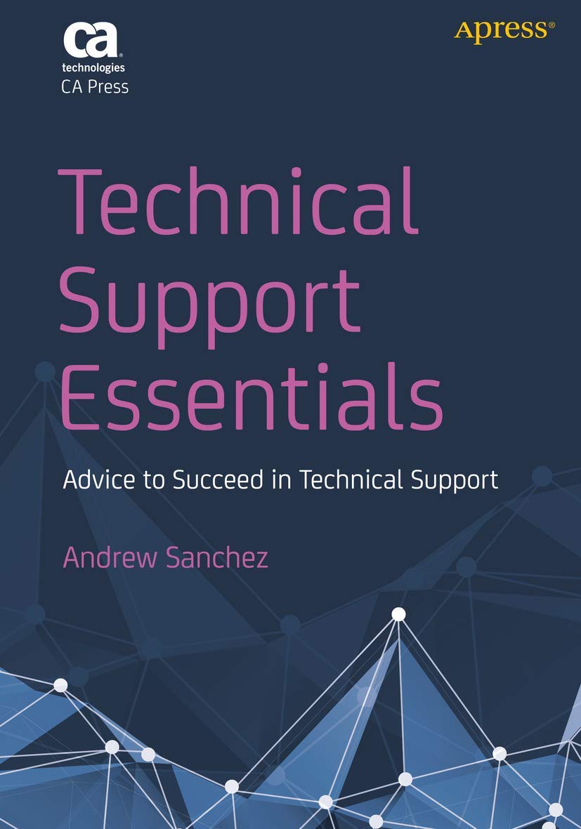 Technical Support Essentials: Advice You Can Use to Succeed in Technical Support