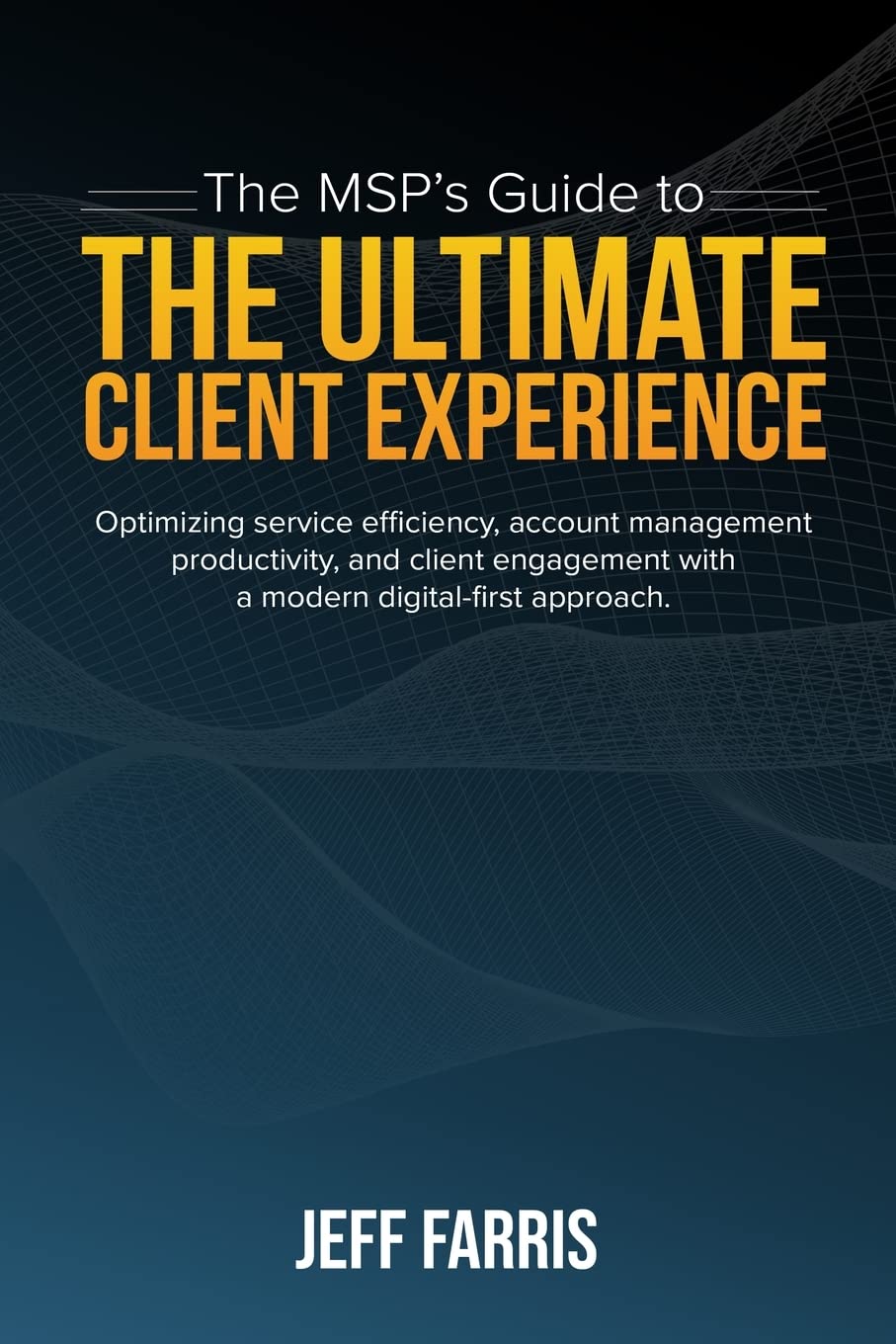 The MSP’s Guide to the Ultimate Client Experience: Optimizing service efficiency, account management productivity, and client engagement with a modern digital-first approach.