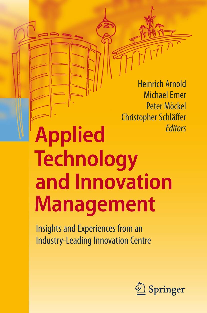 Applied Technology and Innovation Management: Insights and Experiences from an Industry-Leading Innovation Centre