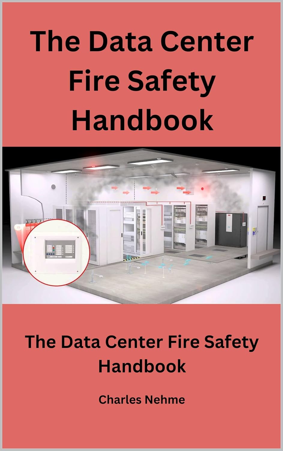 The Data Center Fire Safety Handbook: Prevention, Preparedness, and Recovery