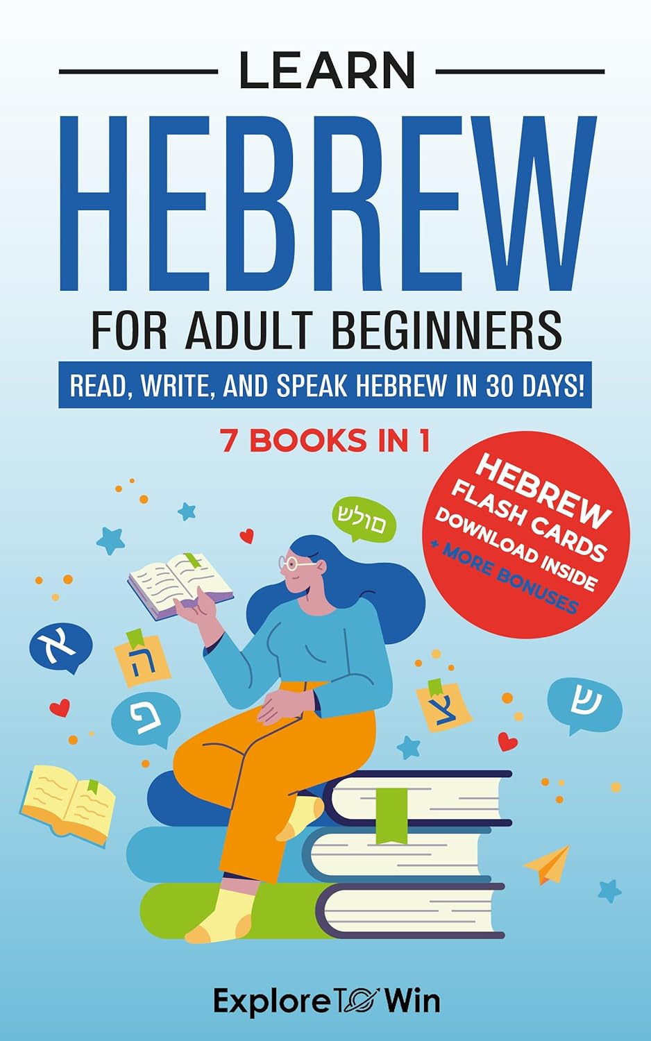 Learn Hebrew for Adult Beginners: 7 Books in 1: Speak Hebrew In 30 Days!