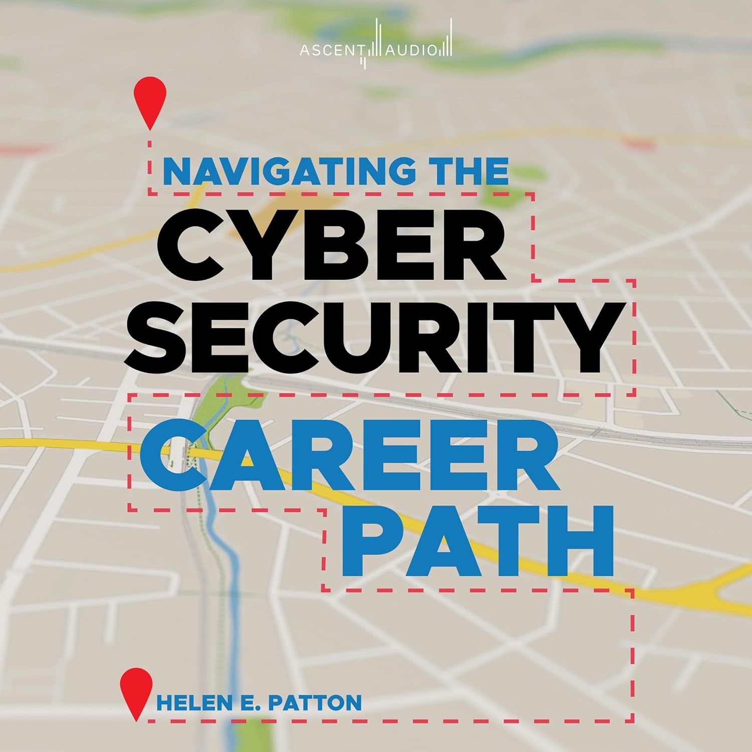 Navigating the Cybersecurity Career Path: Insider Advice for Navigating from Your First Gig to the C-Suite