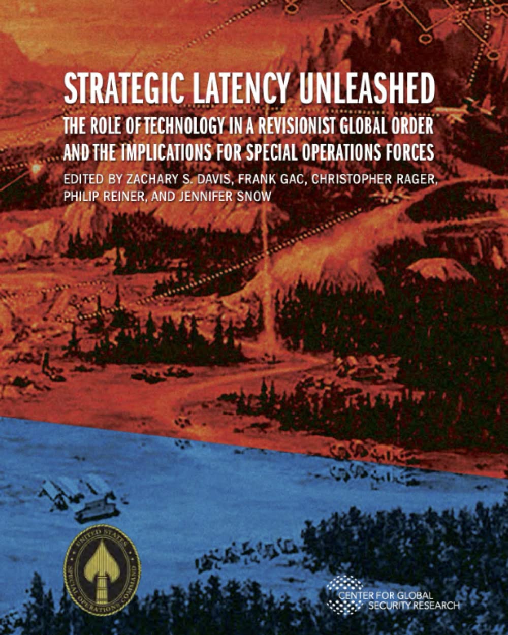 STRATEGIC LATENCY UNLEASHED: THE ROLE OF TECHNOLOGY IN A REVISIONIST GLOBAL ORDER AND THE IMPLICATIONS FOR SPECIAL OPERATIONS FORCES