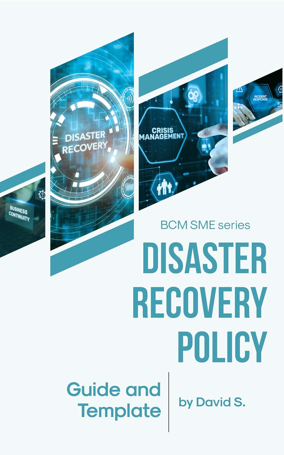 Disaster Recovery Policy: Guide and Template (BCM SME series)