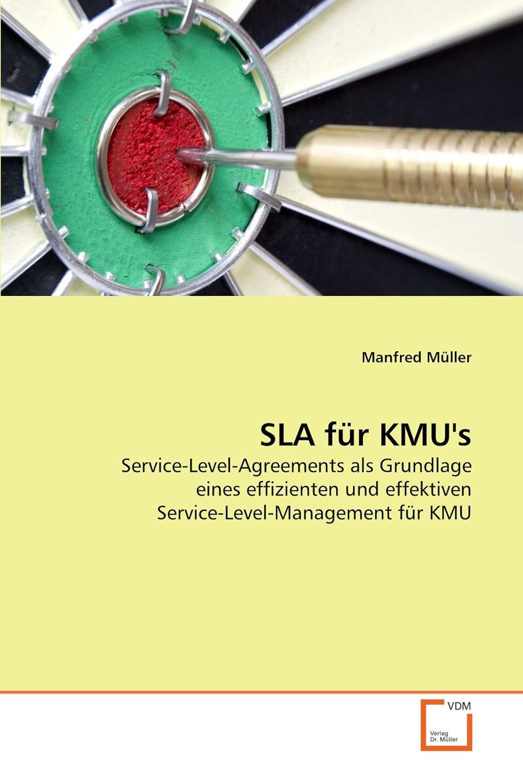 SLA für KMU’s: Service-Level-Agreements als Grundlage eines effizienten und effektiven Service-Level-Management für KMU (German Edition)