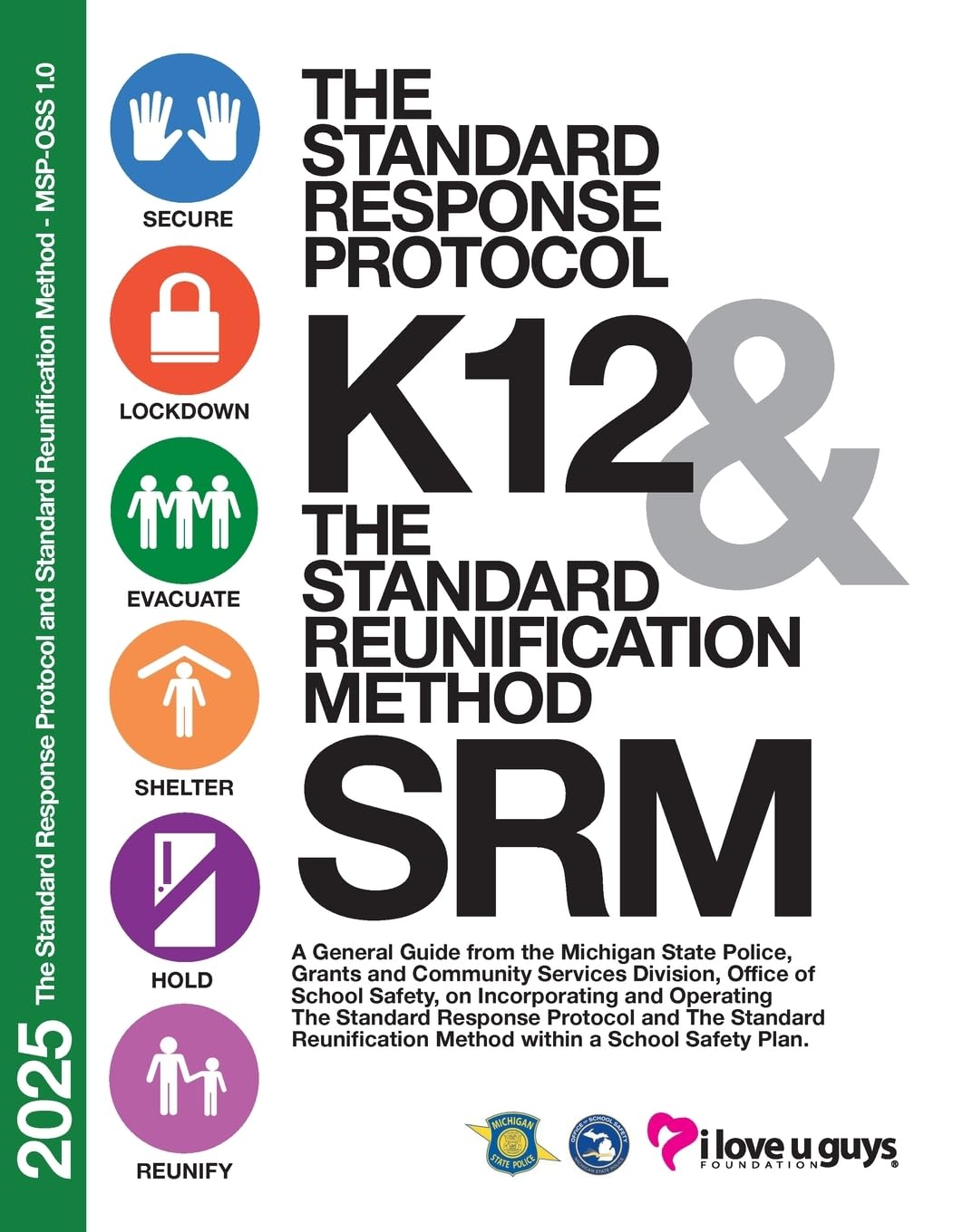 2025 the Standard Response Protocol and Standard Reunification Method – MSP-OSS 1.0: A General Guide from the Michigan State Police Office of School … and Operating the SRP and the SRM in Schools.