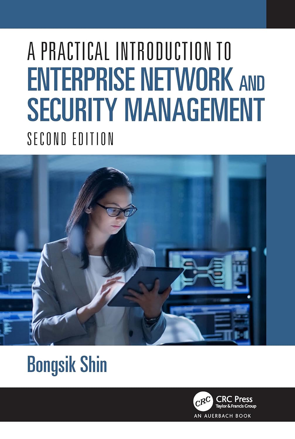 A Practical Introduction to Enterprise Network and Security Management