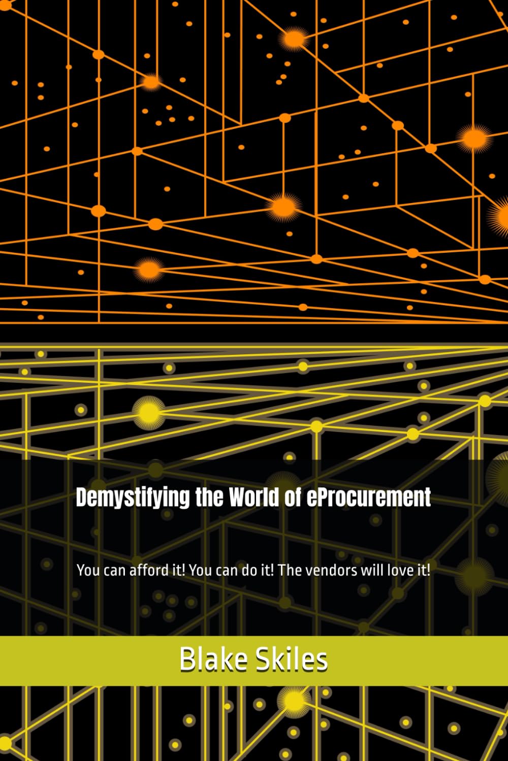 Demystifying the World of eProcurement: You can afford it! You can do it! The vendors will love it!