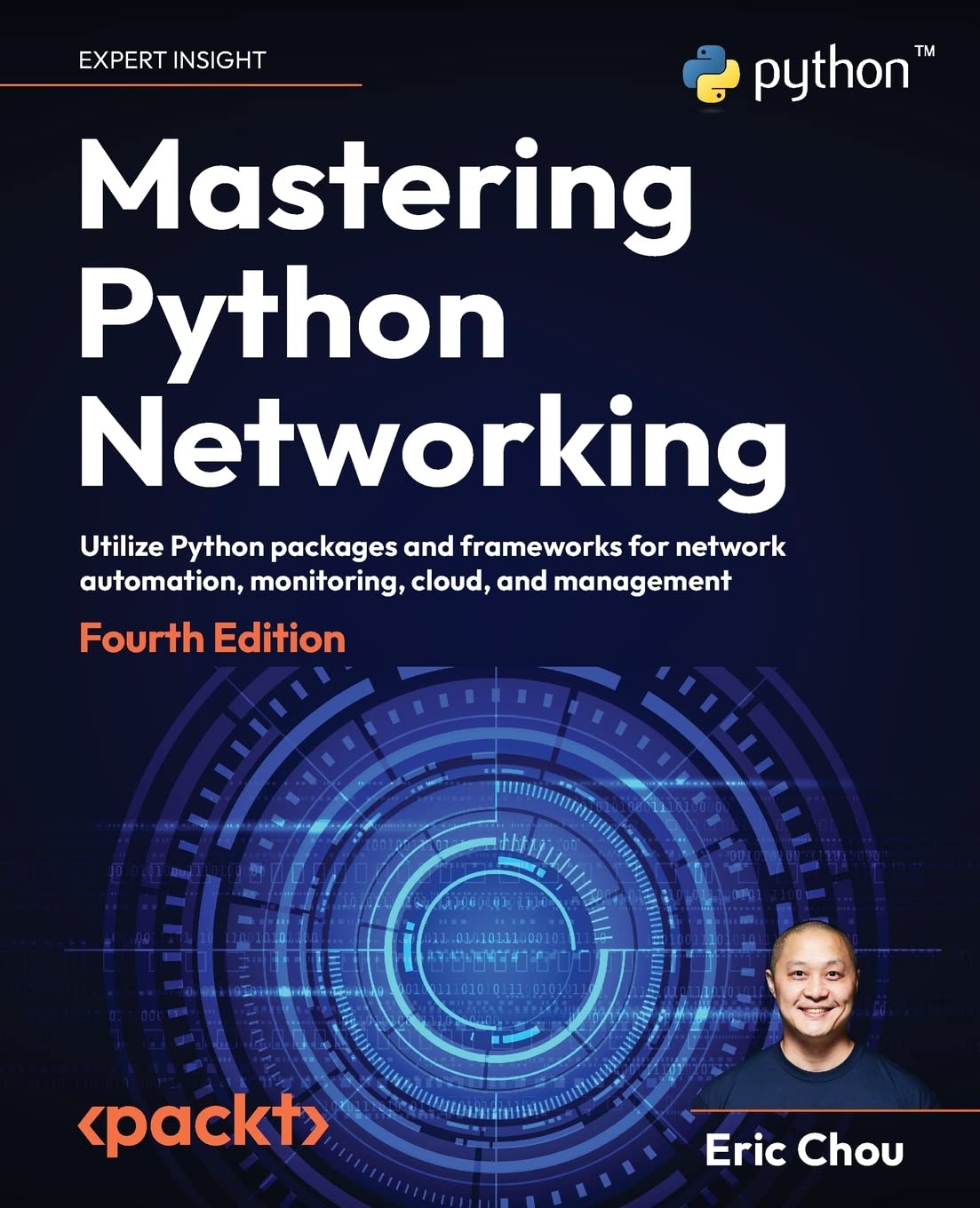 Mastering Python Networking – Fourth Edition: Utilize Python packages and frameworks for network automation, monitoring, cloud, and management