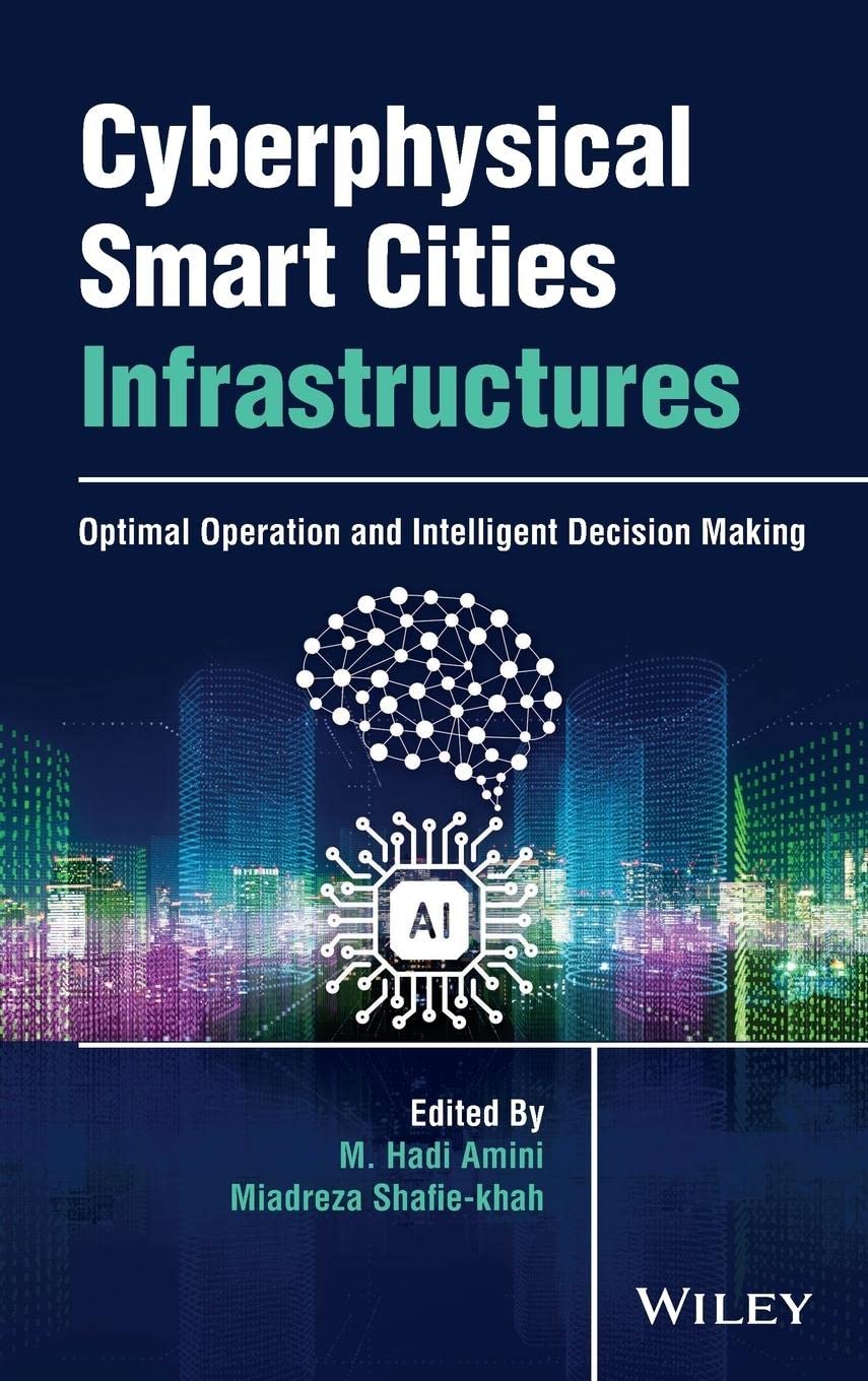 Cyberphysical Smart Cities Infrastructures: Optimal Operation and Intelligent Decision Making