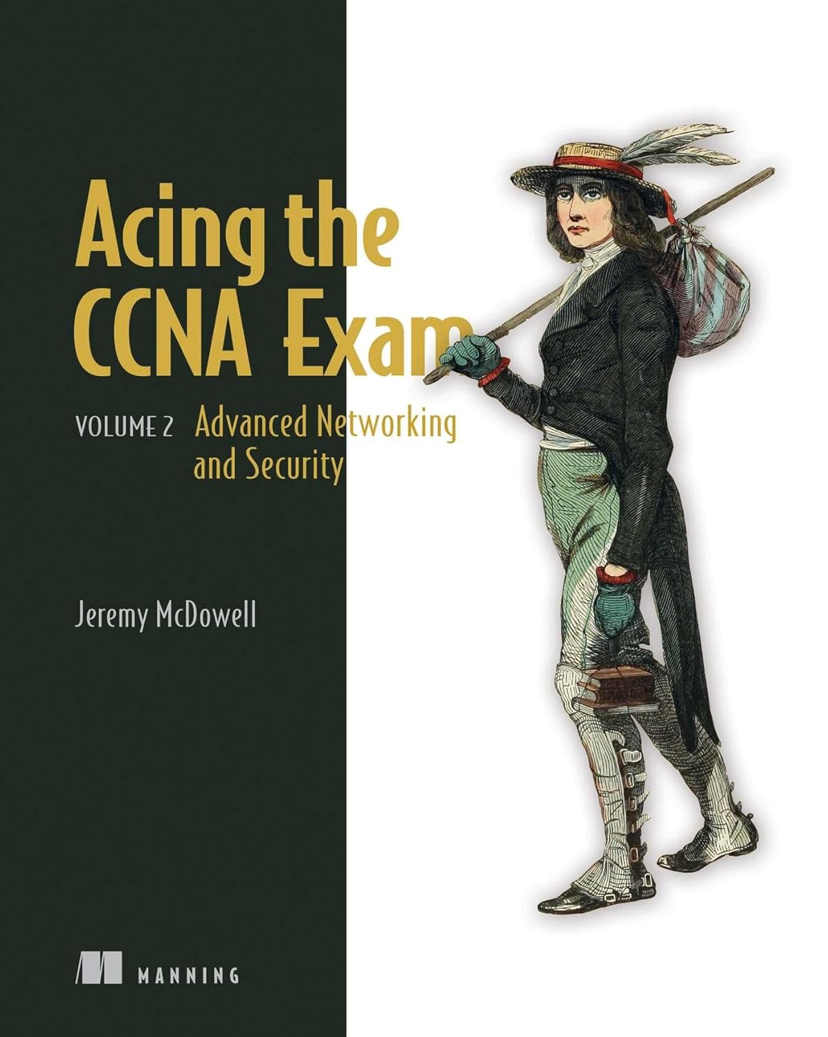 Acing the CCNA Exam, Volume 2: Advanced Networking and Security (2)