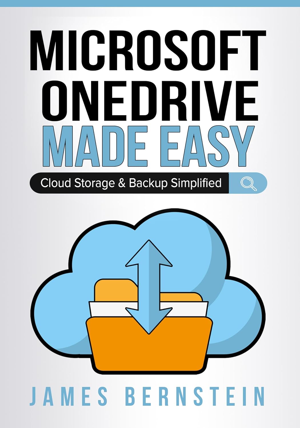 Microsoft OneDrive Made Easy: Cloud Storage & Backup Simplified (Productivity Apps Made Easy Book 17)