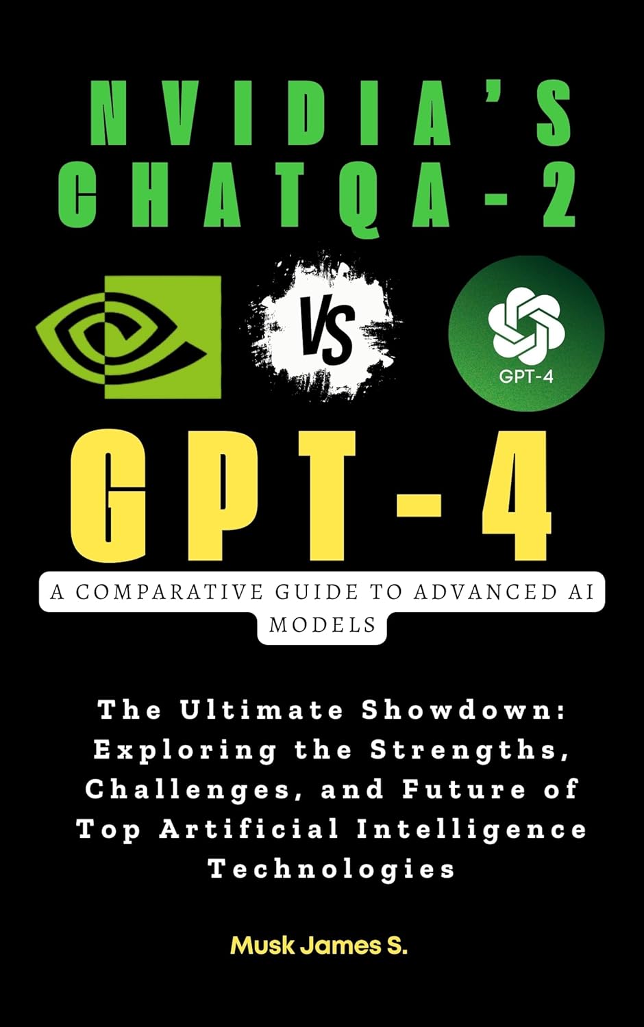 NVIDIA’S CHATQA-2 VS. GPT-4: A Comparative Guide to Advanced AI Models: The Ultimate Showdown: Exploring the Strengths, Challenges, and Future of Top Artificial … Technologies (Tech, AI, Gadget UPDATES)