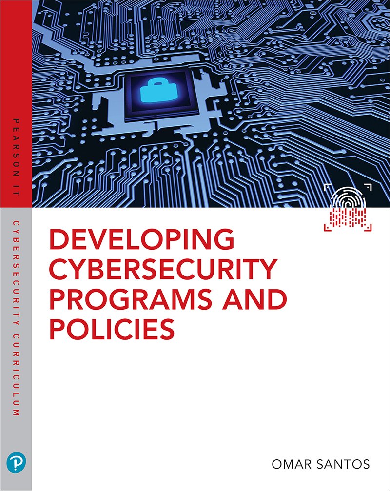 Developing Cybersecurity Programs and Policies (Pearson IT Cybersecurity Curriculum (ITCC))